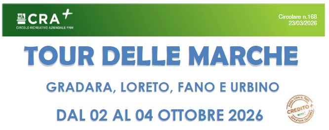 TOUR DELLE MARCHE GRADARA, LORETO, FANO E URBINO DAL 02 AL 04 OTTOBRE 2026 con il CRA FNM